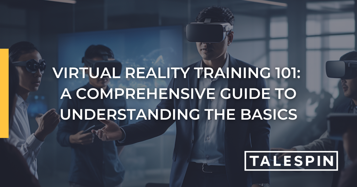 Virtual Reality Training 101 A Comprehensive Guide to Understanding